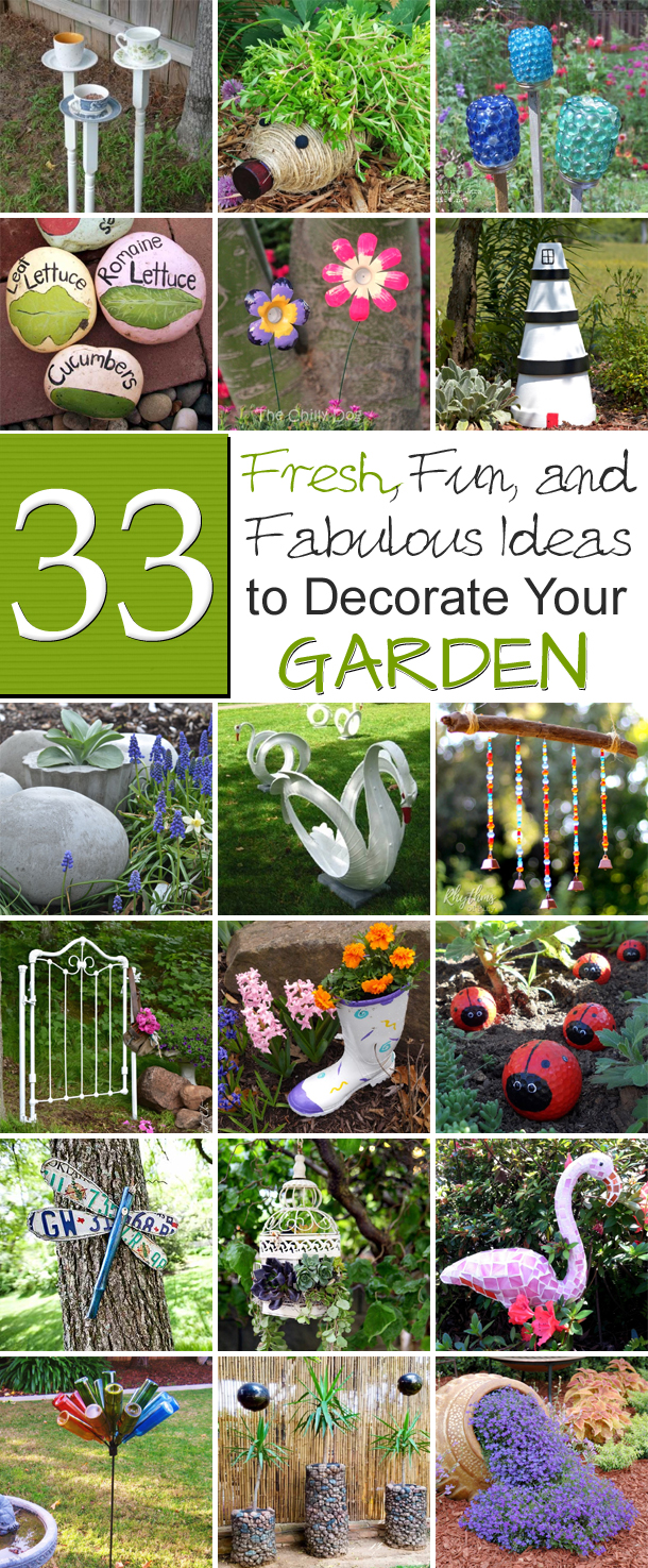 33 Fresh, Fun, and Fabulous Ideas to Decorate Your Garden